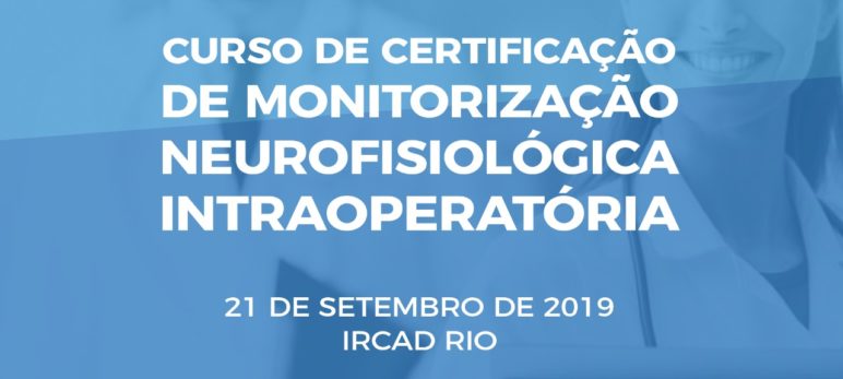 Curso de certificação de monitorização Neurofisiológica Intraoperatória